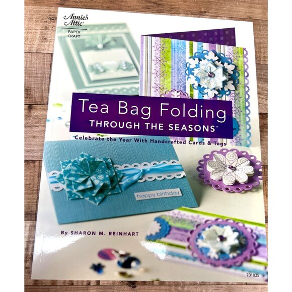 Tea Bag Folding Through The Seasons Craft Instruction Book By Sharon M Reinhart - Picture 1 of 6